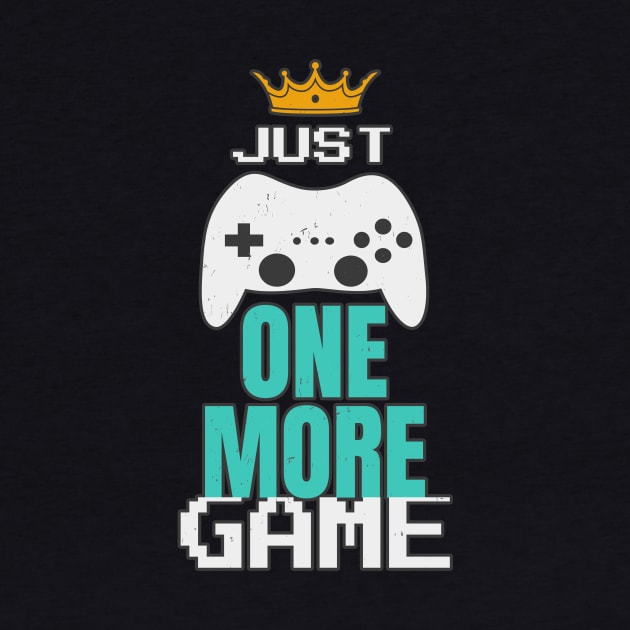 Just One More Game Console Gamer Gaming Fun by Foxxy Merch